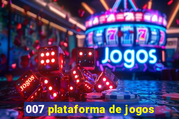 007 plataforma de jogos